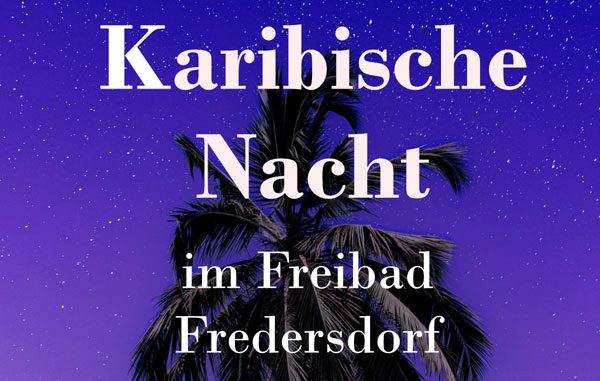 Karibische Nacht im Freibad Fredersdorf